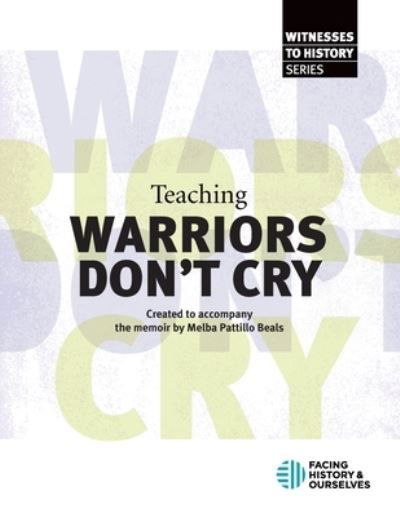 Cover for Facing History and Ourselves · Teaching Warriors Don't Cry (Pocketbok) (2017)