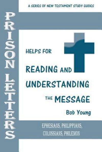 Prison Letters - Bob Young - Livros - James Kay Publishing - 9781943245246 - 23 de agosto de 2018