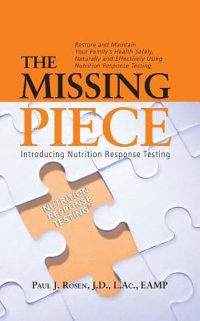 Cover for Paul J Rosen · The Missing Piece: Introducing Nutrition Response Testing (Paperback Book) (2016)