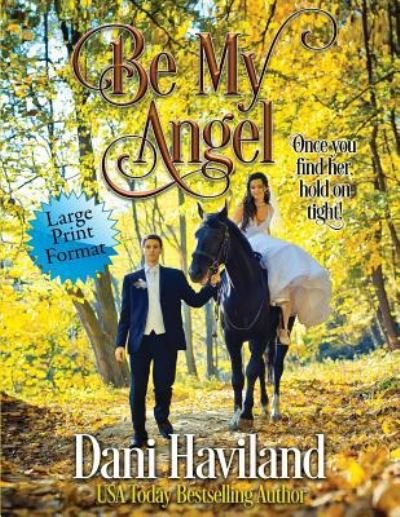 Cover for Dani Haviland · Be My Angel (Taschenbuch) (2018)