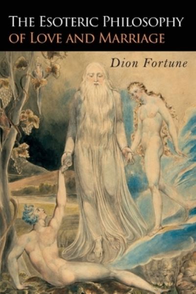 Cover for Dion Fortune · The Esoteric Philosophy of Love and Marriage (Paperback Bog) (2019)