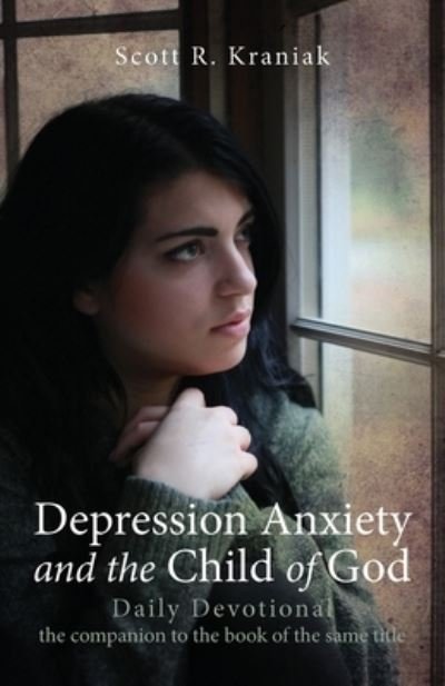 Cover for Scott Kraniak · Depression Anxiety and the Child of God - Daily Devotional (Pocketbok) (2017)