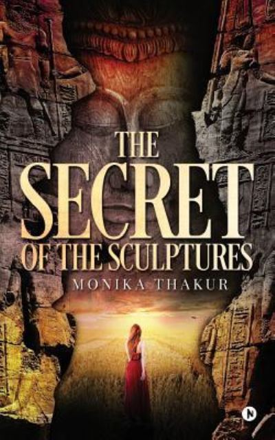 Cover for Monika Thakur · The Secret of the Sculptures (Paperback Book) (2017)