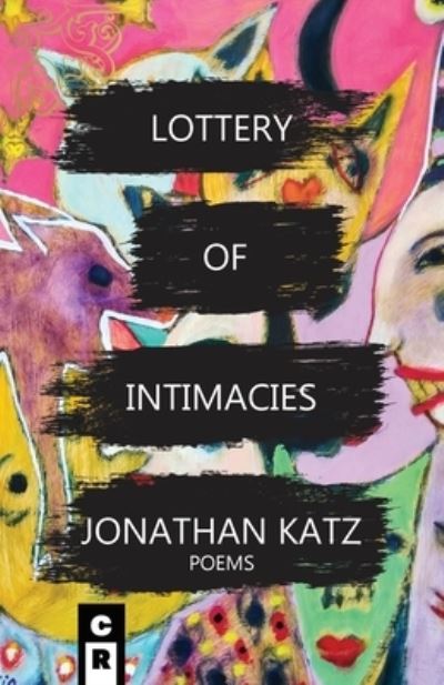 Lottery Of Intimacies - Jonathan Katz - Books - C&r Press - 9781949540246 - January 17, 2022