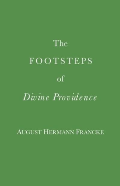 Cover for August Hermann Francke · The Footsteps of Divine Providence (Taschenbuch) (2021)