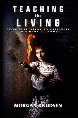 Teaching the Living - Morgan Knudsen - Kirjat - Beyond the Fray Publishing - 9781954528246 - sunnuntai 9. tammikuuta 2022