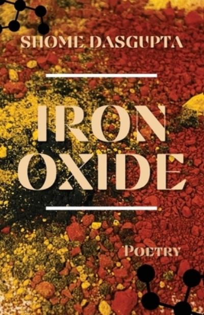 Cover for Shome Dasgupta · Iron Oxide (Pocketbok) (2021)