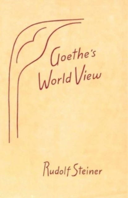 Goethe's World View - Rudolf Steiner - Livros - Mercury Press (Canada) - 9781957569246 - 7 de fevereiro de 2023