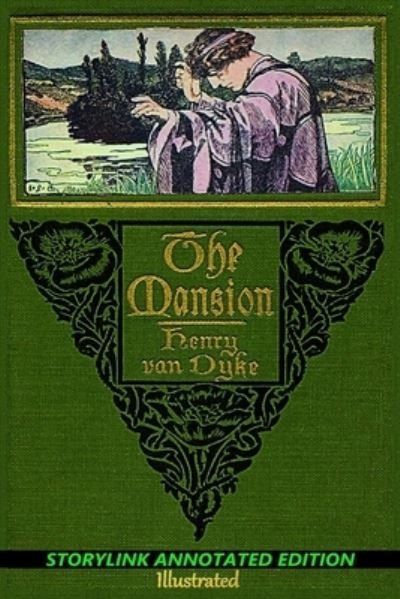 Cover for Henry Van Dyke · THE MANSION - StoryLink Annotated Edition Illustrated (Pocketbok) (2019)