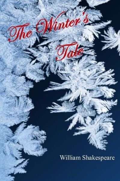 The Winter's Tale - William Shakespeare - Bøger - Createspace Independent Publishing Platf - 9781973705246 - 24. juli 2017