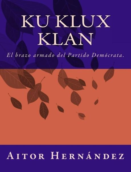 Cover for Aitor Hernandez · Ku Klux Klan (Pocketbok) (2017)