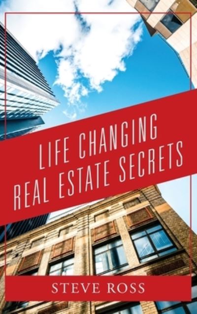 Cover for Steve Ross · Life Changing Real Estate Secrets (Book) (2023)