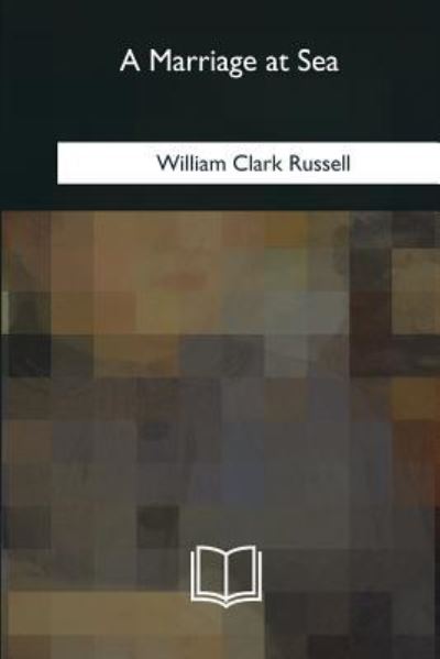 Cover for William Clark Russell · A Marriage at Sea (Paperback Book) (2018)