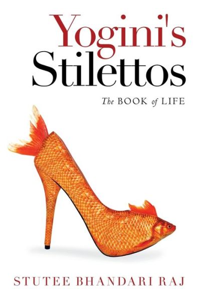 Cover for Stutee Bhandari Raj · Yogini's Stilettos (Paperback Book) (2021)