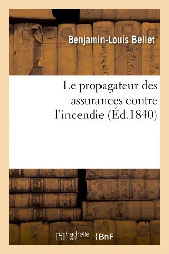 Cover for Bellet-b-l · Le Propagateur Des Assurances Contre L Incendie (Paperback Bog) (2013)