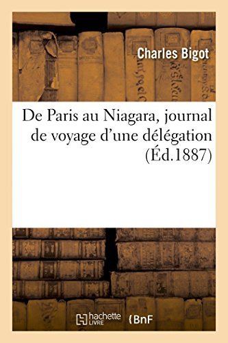 Cover for Bigot-c · De Paris Au Niagara, Journal De Voyage D'une Délégation (Paperback Book) [French edition] (2014)