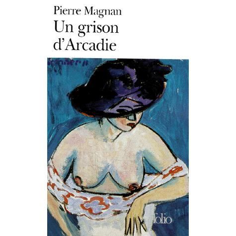 Cover for Pierre Magnan · Grison D Arcadie (Folio) (French Edition) (Paperback Book) [French edition] (2000)