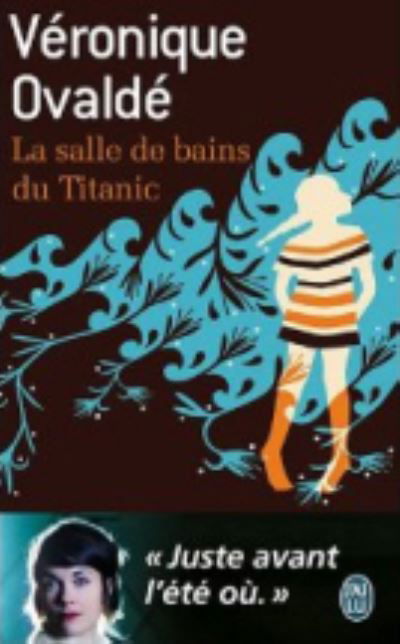 Cover for Veronique Ovalde · La salle de bains du Titanic (Paperback Book) (2012)
