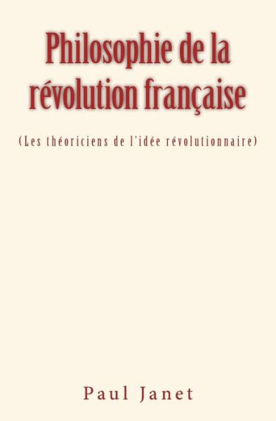 Cover for Paul Janet · Philosophie de la revolution francaise (Taschenbuch) (2017)