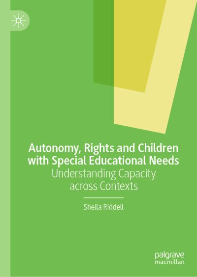 Cover for Sheila Riddell · Autonomy, Rights and Children with Special Educational Needs: Understanding Capacity across Contexts (Hardcover Book) [1st ed. 2020 edition] (2020)