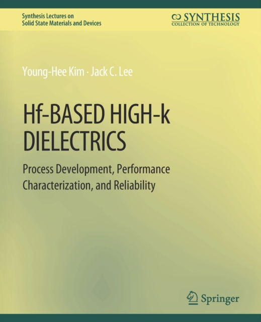 Cover for Young-Hee Kim · Hf-Based High-k Dielectrics: Process Development, Performance Characterization, and Reliability - Synthesis Lectures on Solid State Materials and Devices (Paperback Book) (2007)