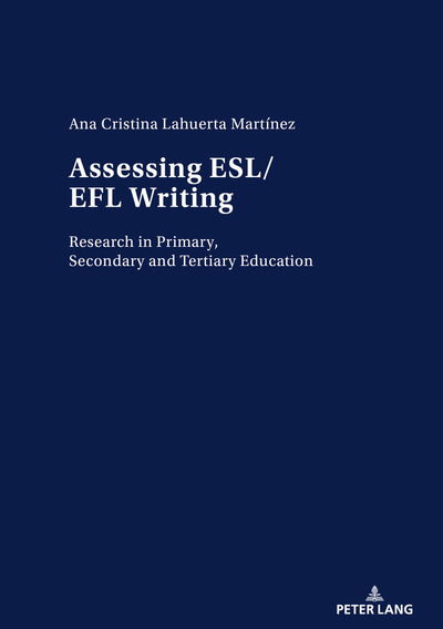 Cover for Ana Cristina Lahuerta Martinez · Assessing ESL / EFL Writing: Research in Primary, Secondary and Tertiary Education (Paperback Book) [New edition] (2018)