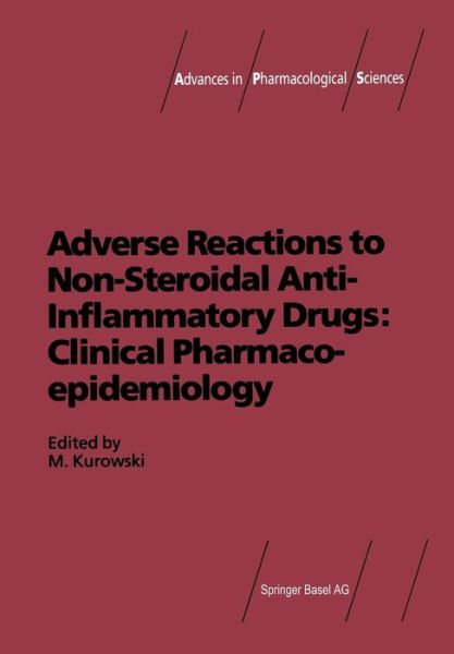 Cover for M. Kurowski · Adverse Reactions to Non-Steroidal Anti-Inflammatory Drugs: Clinical Pharmacoepidemiology - Advances in Pharmacological Sciences (Paperback Book) [Softcover reprint of the original 1st ed. 1992 edition] (2014)