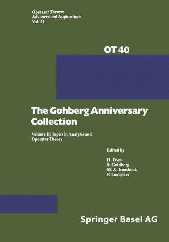 Cover for Dym · The Gohberg Anniversary Collection: Volume I: The Calgary Conference and Matrix Theory Papers and Volume II: Topics in Analysis and Operator Theory - Operator Theory: Advances and Applications (Paperback Book) [Softcover reprint of the original 1st ed. 1989 edition] (2014)