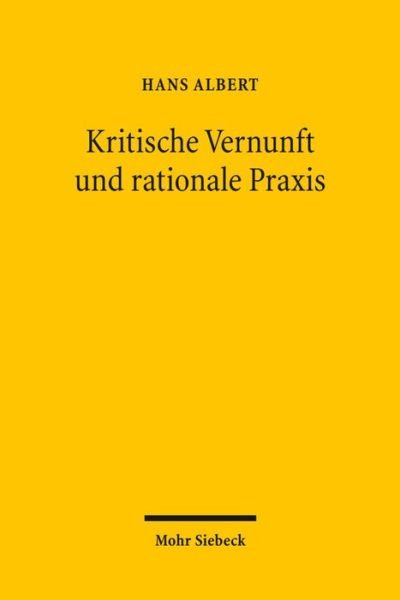 Cover for Hans Albert · Kritische Vernunft Und Rationale Praxis (Paperback Book) [German edition] (2011)
