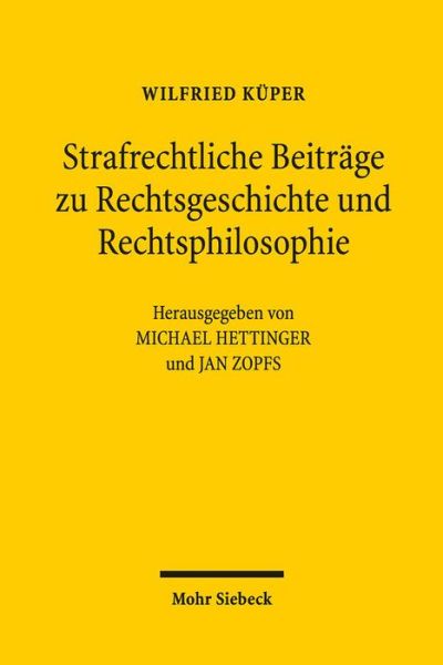 Cover for Wilfried Kuper · Strafrechtliche Beitrage zu Rechtsgeschichte und Rechtsphilosophie (Hardcover Book) (2017)