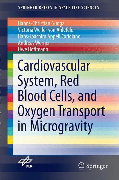 Cover for Hanns-Christian Gunga · Cardiovascular System, Red Blood Cells, and Oxygen Transport in Microgravity - SpringerBriefs in Space Life Sciences (Paperback Book) [1st ed. 2016 edition] (2016)