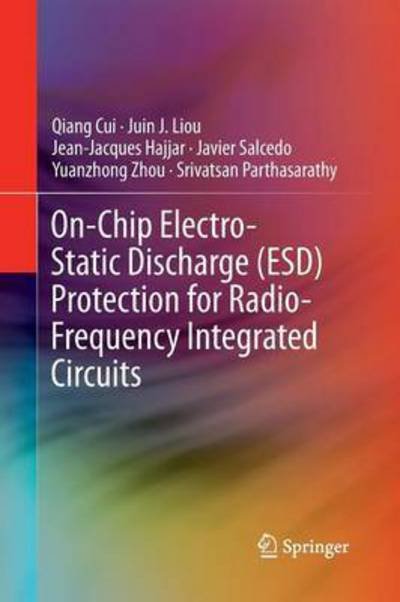 Cover for Qiang Cui · On-Chip Electro-Static Discharge (ESD) Protection for Radio-Frequency Integrated Circuits (Paperback Bog) [Softcover reprint of the original 1st ed. 2015 edition] (2016)