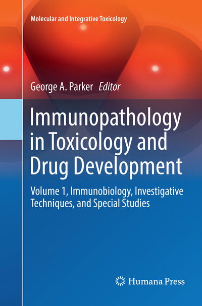 Cover for Immunopathology in Toxicology and Drug Development: Volume 1, Immunobiology, Investigative Techniques, and Special Studies - Molecular and Integrative Toxicology (Paperback Book) [Softcover reprint of the original 1st ed. 2017 edition] (2018)