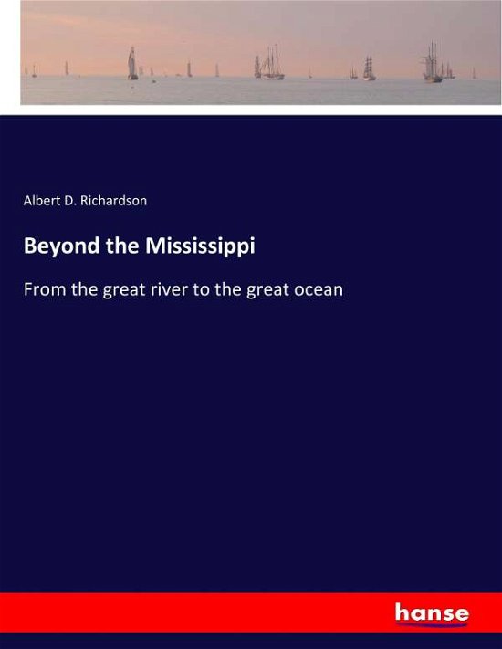 Cover for Richardson · Beyond the Mississippi (Book) (2017)