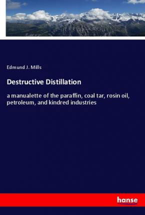 Cover for Mills · Destructive Distillation (Book)