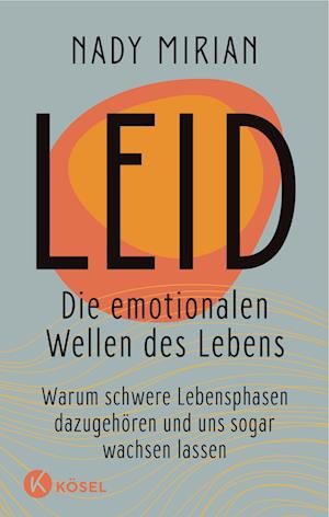 Cover for Nady Mirian · Leid – Die emotionalen Wellen des Lebens (Book) (2024)