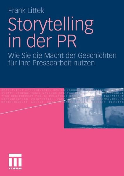 Cover for Frank Littek · Storytelling in Der PR: Wie Sie Die Macht Der Geschichten Fur Ihre Pressearbeit Nutzen (Paperback Book) [2012 edition] (2011)