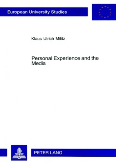 Cover for Klaus Ulrich Militz · Personal Experience and the Media: Media Interplay in Rainer Werner Fassbinder's Work for Theatre, Cinema and Television (Paperback Book) (2006)