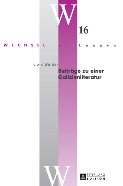 Cover for Alois Woldan · Beitraege Zu Einer Galizienliteratur - Wechselwirkungen (Hardcover Book) (2015)