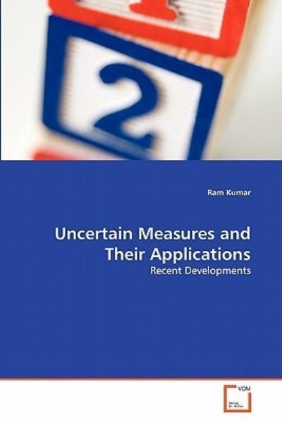 Cover for Ram Kumar · Uncertain Measures and Their Applications: Recent Developments (Taschenbuch) (2011)