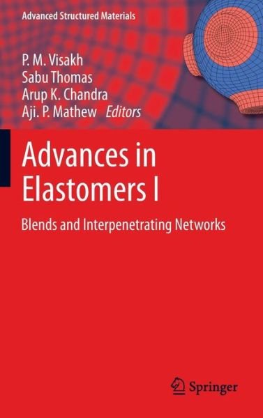 Cover for Sabu Thomas · Advances in Elastomers I: Blends and Interpenetrating Networks - Advanced Structured Materials (Inbunden Bok) (2013)