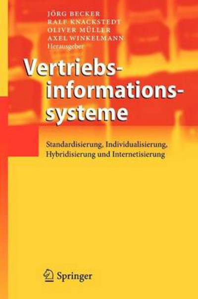 Cover for J Rg Becker · Vertriebsinformationssysteme: Standardisierung, Individualisierung, Hybridisierung Und Internetisierung (Paperback Book) [2010 edition] (2012)