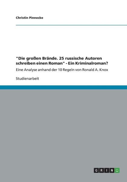 Cover for Christin Pinnecke · `die Grossen Brande. 25 Russische Autoren Schreiben Einen Roman` - Ein Kriminalroman? (Paperback Book) (2013)