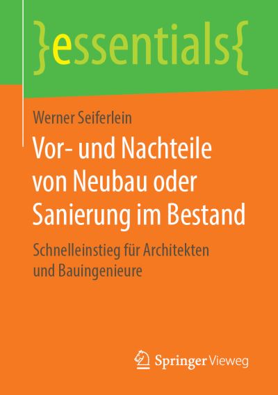 Vor und Nachteile von Neubau oder Sanierung im Bestand - Seiferlein - Books - Springer Vieweg - 9783658251246 - January 22, 2019