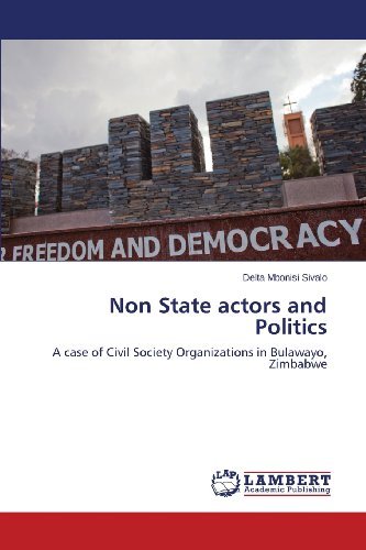 Cover for Delta Mbonisi Sivalo · Non State Actors and Politics: a Case of Civil Society Organizations in Bulawayo, Zimbabwe (Paperback Book) (2013)