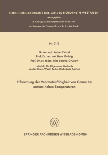 Erforschung Der Warmeleitfahigkeit Von Gasen Bei Extrem Hohen Temperaturen - Forschungsberichte Des Landes Nordrhein-Westfalen - Rainer Ewald - Livros - GWV Fachverlage GmbH - 9783663200246 - 1970