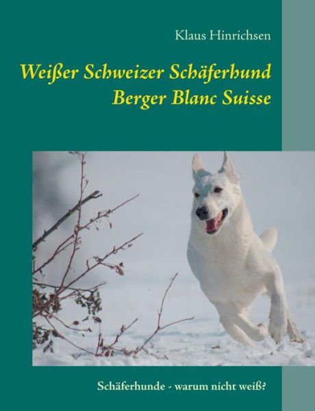 Cover for Hinrichsen · Weißer Schweizer Schäferhund (Book) [German edition] (2013)