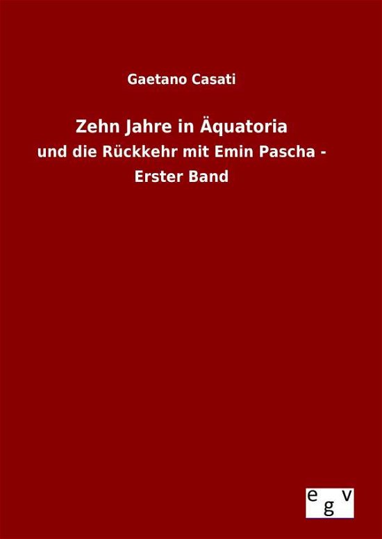 Cover for Gaetano Casati · Zehn Jahre in Aquatoria (Hardcover Book) (2015)