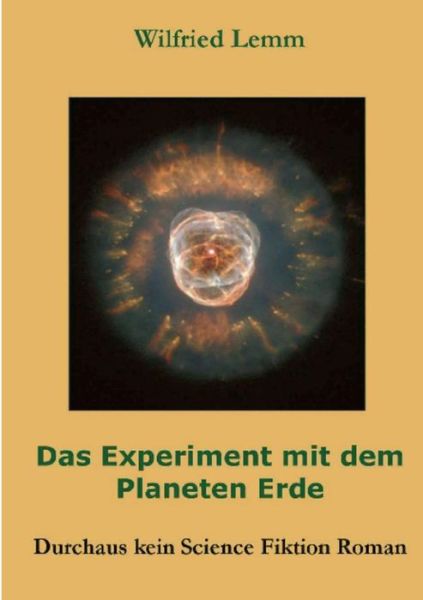 Cover for Wilfried Lemm · Das Experiment Mit Dem Planeten Erde (Paperback Book) (2015)
