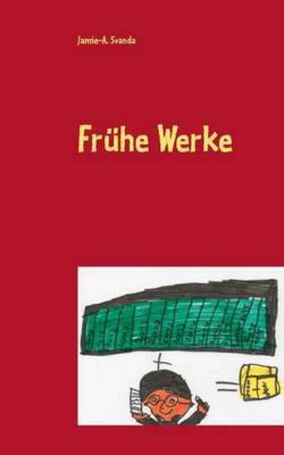Cover for Jamie-a Svanda · Fruhe Werke (Paperback Book) (2015)